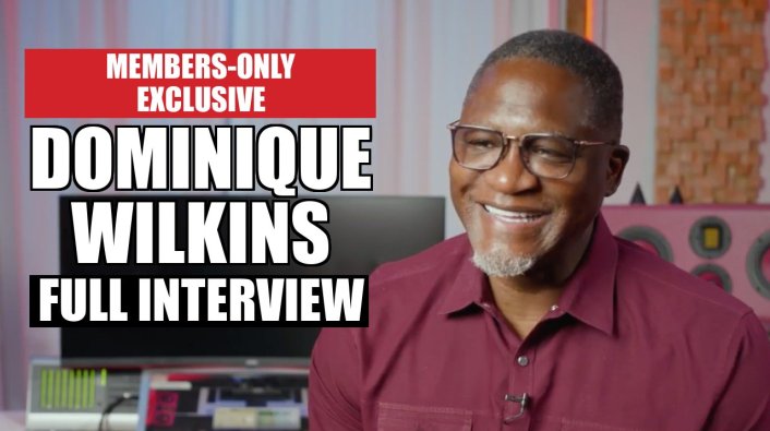 Dominique Wilkins Tells His Life Story (Members Only Exclusive) - Vimarsana News