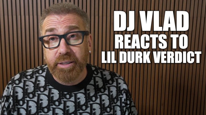 Image: Vlad Reacts to Lil Durk Being Found Not Guilty on All Charges