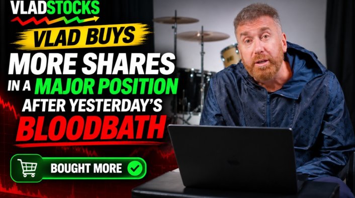 EXCLUSIVE: VladStocks: Vlad Buys More Shares in a Major Position After Yesterday's Bloodbath