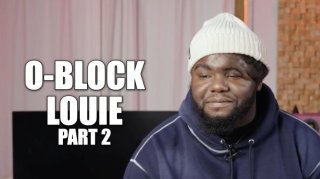 O-Block Louie on Living with King Von, FBG Duck Dropping "Dead B*****s" & Getting Killed