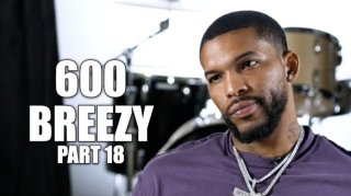 600 Breezy: I Know OTF Jam, If He Was Going to Snitch He Would've Snitched a Long Time Ago