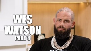 Wes Watson on How He Made $1M 18 Months After Prison, Biggest Purchase was Women