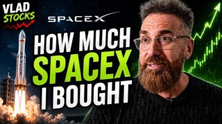 VladStocks: How Much SpaceX Stock I Bought & What I Plan to Buy in the Future