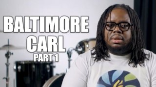 Baltimore Carl on "Little Melvin" Being the Biggest Drug Dealer in Baltimore History