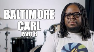 Baltimore Carl: Joining Major Drug Operation at 18 Was Like Going Pro After High School