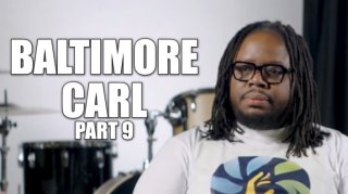 Baltimore Carl: I Saw a Jailhouse Shank Go Through Somebody's Body in Baltimore Jails