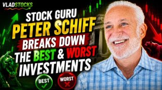 VladStocks: Stock Guru Peter Schiff Breaks Down the Best & Worst Investments