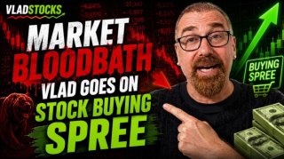 VladStocks: Market Bloodbath, Vlad Goes on Stock Buying Spree