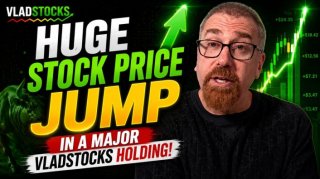 VladStocks: Huge Stock Price Jump in a Major VladStocks Holding!