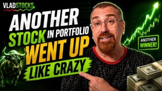 VladStocks: Another Stock in Portfolio Went Up Like Crazy