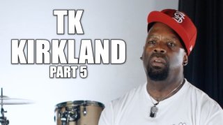 TK Kirkland: Keefe D Forgot the #1 Rule as a Gangster, Keep Quiet