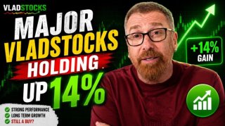 VladStocks: Major VladStocks Holding Up 14%
