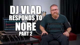 DJ Vlad Responds to Nore's Stupid Claims & Issues Him a Challenge