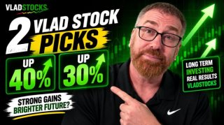VladStocks: 2 Vlad Stock Picks Up 40% and 30%