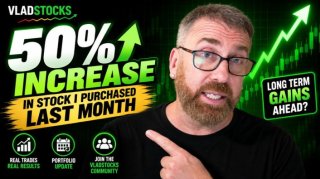 VladStocks: 50% Increase in Stock I Purchased Last Month